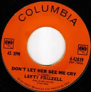 Lefty Frizzell - Don't Let Her See Me Cry / James River