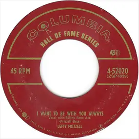 Lefty Frizzell - I Want To Be With You Always / Bring Yourself Sweet Self Back To Me