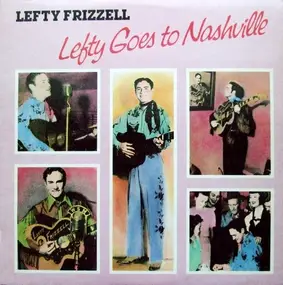 Lefty Frizzell - Lefty Goes To Nashville
