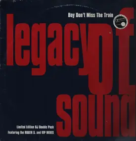 legacy of sound - Boy Don't Miss The Train