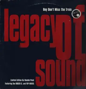 legacy of sound - Boy Don't Miss The Train