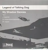 Legend Of Talking Dog - Ma Shadow Dances