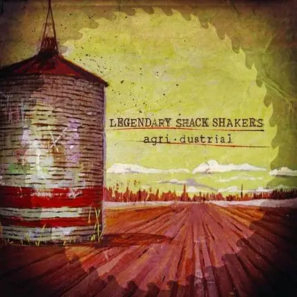 Legendary Shack Shakers - Agridustrial