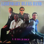 Legendary Blues Band - U B Da Judge