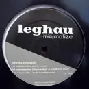 12inch Vinyl Single - Leghau - Minimalize (Berlin Remixes)