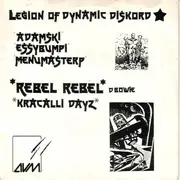 7inch Vinyl Single - Legion Of Dynamic Diskord - Rebel Rebel / Kracalli Dayz