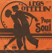 Legs O'Feelin - Papa Soul  (Part 1&2)