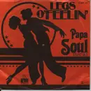 7inch Vinyl Single - Legs O'Feelin - Papa Soul  (Part 1&2)