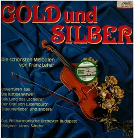 Franz Lehár - Gold und Silber / Die schönsten Melodien von Franz Lehár