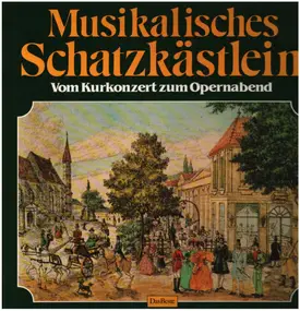 Franz Lehár - Musikalisches Schatzkästlein - Vom Kurkonzert zum Opernabend