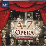 Double CD - Lehár / Mascagni / Mozart / Puccini a.o. - The A - Z of Opera by Keith Anderson - Slipcase