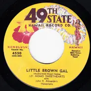 Lei Momi Sweethearts With John Kameaaloha Almeida's Hawaiians / John Kameaaloha Almeida's Hawaiians - Little Brown Gal / Gorgeous Hula