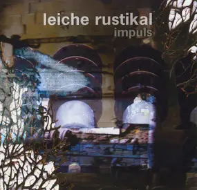 Leiche Rustikal - Impuls