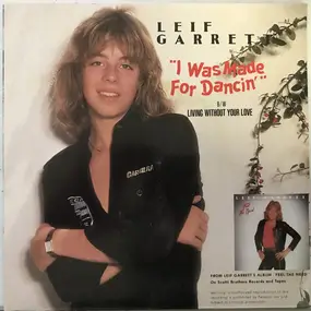 Leif Garrett - I Was Made For Dancin' / Living Without Your Love