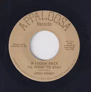 Leigh Grady - If I Look Back I'll Want To Stay