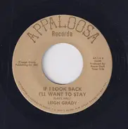 Leigh Grady - If I Look Back I'll Want To Stay