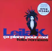 Leila K - Ca Plane Pour Moi (Felix Remixes)