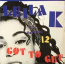 12inch Vinyl Single - Leila K With Rob 'N' Raz - Got To Get