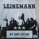 7inch Vinyl Single - Leinemann - My Baby Left Me