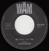 7inch Vinyl Single - Leinemann - My Baby Left Me