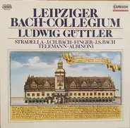 Stradella / J. Ch. Bach / Finger / J. S. Bach / Telemann - Leipziger Bach-Collegium / Ludwig Güttler