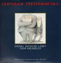 LP - Leipziger Pfeffermühle - Denn Wofür Lebt Der Mensch - gatefold