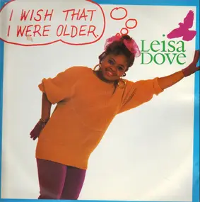 Leisa Dove - I Wish That I Were Older