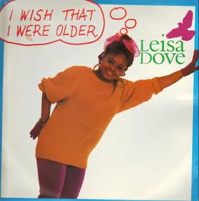 Leisa Dove - I Wish That I Were Older