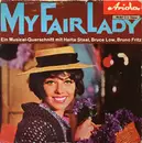 7inch Vinyl Single - Lerner & Loewe , Robert Gilbert - My Fair Lady - Ein Musical-Querschnitt - EP