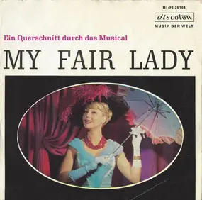 Lerner & Loewe - My Fair Lady - Ein Querschnitt Durch Das Musical