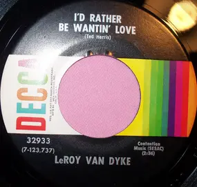 Leroy Van Dyke - I'd Rather Be Wantin' Love