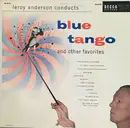LP - Leroy Anderson And His 'Pops' Concert Orchestra - Blue Tango And Other Favorites