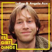 Leroy + Angela Aux - Es gibt Dinge