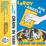 Leroy - Grain In Vain