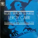 LP - Leroy Carr Accompanied By Scrapper Blackwell And Josh White - Blues Before Sunrise
