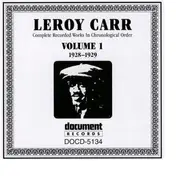 Leroy Carr - Vol.1 1928 - 1929