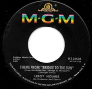 LeRoy Holmes Orchestra And LeRoy Holmes Chorus - Theme From "Bridge To The Sun"