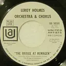 7inch Vinyl Single - Leroy Holmes - The Bridge At Remagen