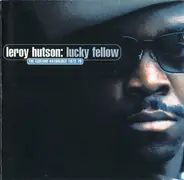 Leroy Hutson - Lucky Fellow (The Curtom Anthology 1972-79)
