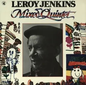 Leroy Jenkins - Mixed Quintet