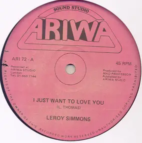 Leroy Simmons - I Just Want To Love You