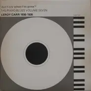 Leroy Carr - 'Don't Cry When I'm Gone' - Leroy Carr 1930-1935