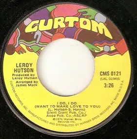 Leroy Hutson - I Do, I Do (Want To Make Love To You) / Don't It Make You Feel Good
