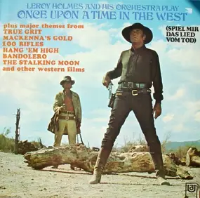 Leroy Holmes - Play 'Once Upon A Time In The West''