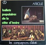 Les Compagnons D'Akati - Ballets Populaires De La Côte D'Ivoire