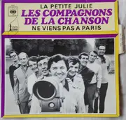 7inch Vinyl Single - Les Compagnons De La Chanson - La Petite Julie / Ne Viens Pas A Paris