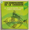 7inch Vinyl Single - Les Compagnons De La Chanson - Le Sous-Marin Vert (Yellow Submarine)
