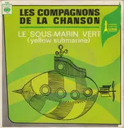 7inch Vinyl Single - Les Compagnons De La Chanson - Le Sous-Marin Vert (Yellow Submarine)