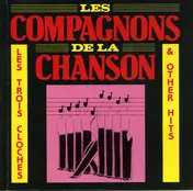 Les Compagnons de la Chanson - Les Trois Cloches & Other Hits