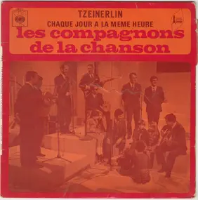 Les Compagnons de la Chanson - Tzeinerlin / Chaque Jour A La Même Heure